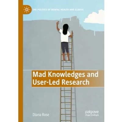 Afbeelding van Mad Knowledges and User Led Research
