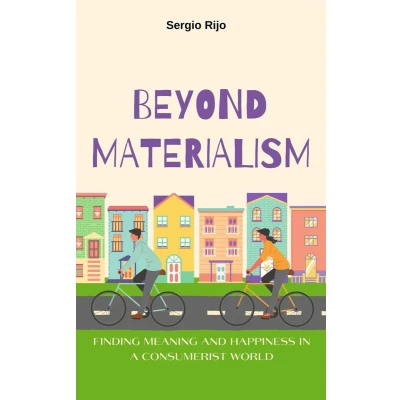 Afbeelding van Beyond Materialism: Finding Meaning and Happiness in a Consumerist World