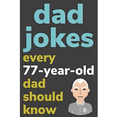 Afbeelding van Dad Jokes Every 77 Year Old Should Know: Plus Bonus Try Not To Laugh Game