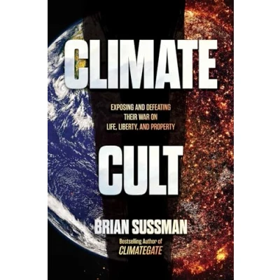 Afbeelding van Climate Cult: Exposing and Defeating Their War on Life, Liberty, Property