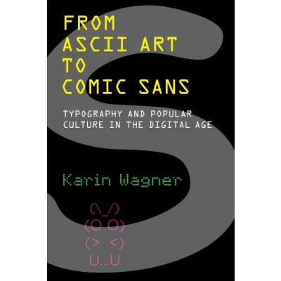 Afbeelding van From ASCII Art to Comic Sans: Typography and Popular Culture in the Digital Age