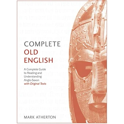 Afbeelding van Complete Old English: A Comprehensive Guide to Reading and Understanding English, with Original Texts