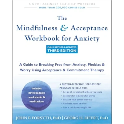 Afbeelding van The Mindfulness and Acceptance Workbook for Anxiety: A Guide to Breaking Free From Anxiety, Phobias, Worry Using Commitment Therapy