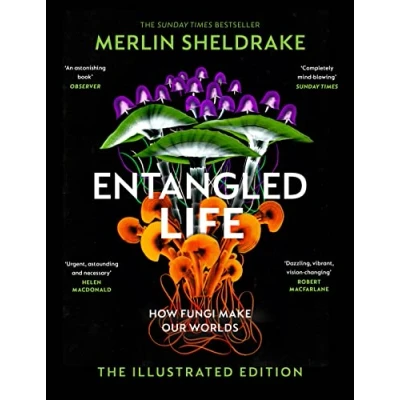 Afbeelding van Entangled Life: How Fungi Make Our Worlds, Change Minds and Shape Futures The Illustrated Edition