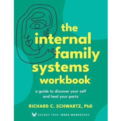 Afbeelding van The Internal Family Systems Workbook: A Guide to Discover Your Self and Heal Parts