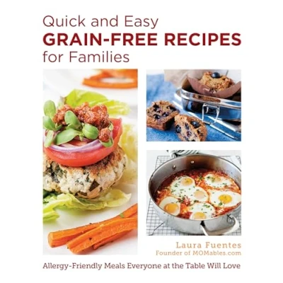 Afbeelding van Quick and Easy Grain Free Recipes for Families: Allergy Friendly Meals Everyone at the Table Will Love