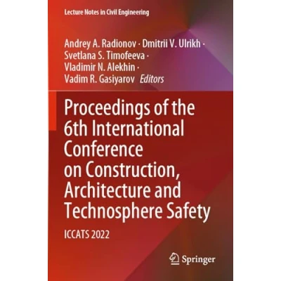 Afbeelding van Proceedings of the 6th International Conference on Construction, Architecture and Technosphere Safety: ICCATS 2022: 308
