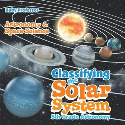 Afbeelding van Classifying the Solar System Astronomy 5th Grade &amp; Space Science