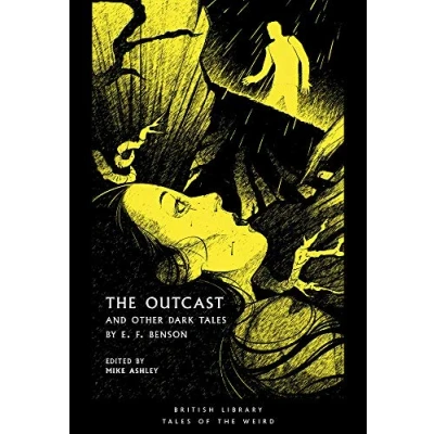 Afbeelding van the Outcast: and Other Dark Tales by E F Benson (British Library of Weird): 14
