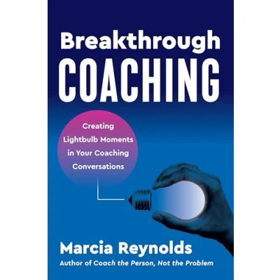 Afbeelding van Breakthrough Coaching: Creating Lightbulb Moments in Your Coaching Conversations