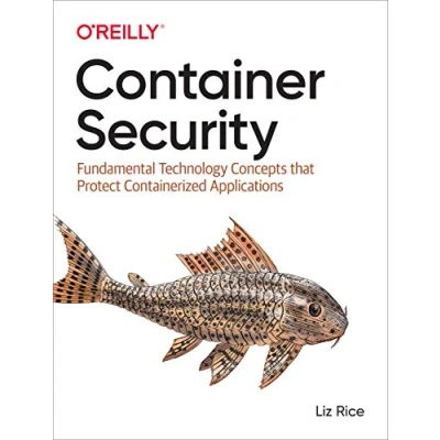 Afbeelding van Container Security: Fundamental Technology Concepts That Protect Containerized Applications