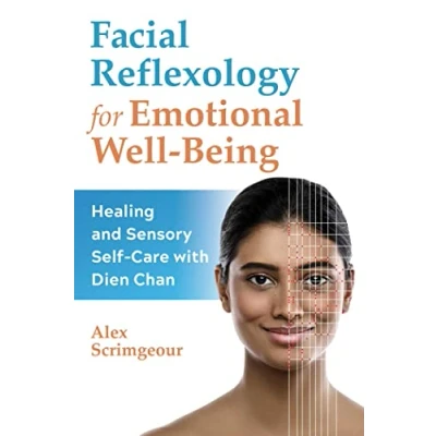 Afbeelding van Facial Reflexology for Emotional Well Being: Healing and Sensory Self Care with Dien Chan