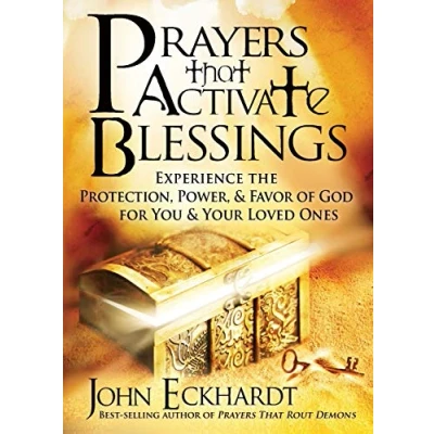 Afbeelding van Prayers That Activate Blessings: Experience the Protection, Power &amp; Favor of God for You Your Loved Ones