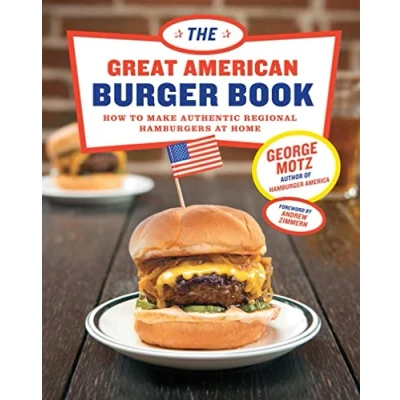 Afbeelding van The Great American Burger Book: How to Make Authentic Regional Hamburgers At Home