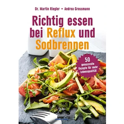 Afbeelding van Richtig essen bei Reflux und Sodbrennen: 50 genussvolle Rezepte für mehr Lebensqualität