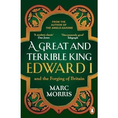 Afbeelding van A Great and Terrible King: Edward I the Forging of Britain