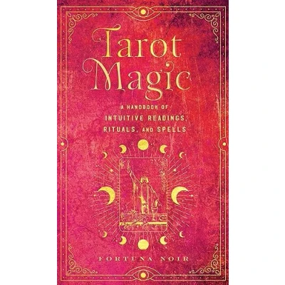 Afbeelding van Tarot Magic: A Handbook of Intuitive Readings, Rituals, and Spells