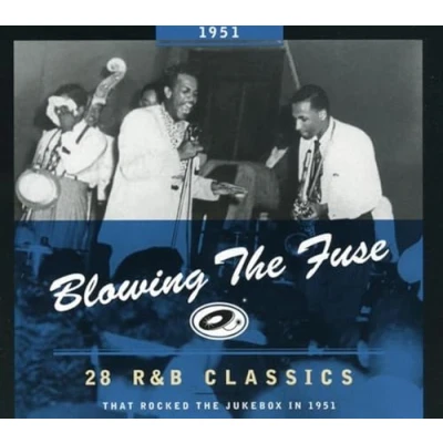 Afbeelding van Blowing the Fuse: 28 R&amp;B Classics That Rocked Jukebox in 1951