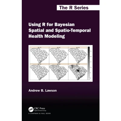 Afbeelding van Using R for Bayesian Spatial and Spatio Temporal Health Modeling