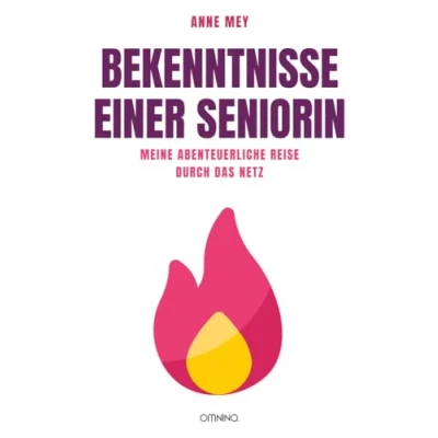 Afbeelding van Bekenntnisse einer Seniorin: Meine abenteuerliche Reise durch das Netz