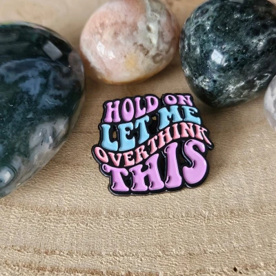 Afbeelding van Hold on let me overthink this, Enamel pin, speldje, verzamelen