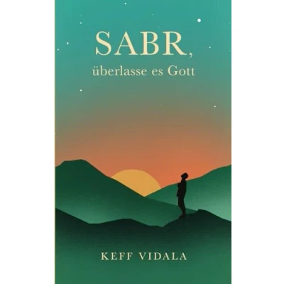 Afbeelding van SABR, überlasse es Gott: Spirituelle Texte und Zitate, die dir dabei helfen werden, deinen inneren Frieden zu finden.