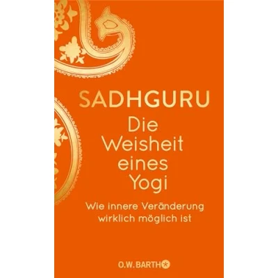 Afbeelding van Die Weisheit eines Yogi: Wie innere Veränderung wirklich möglich ist
