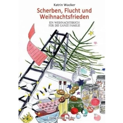 Afbeelding van Scherben, Flucht und Weihnachtsfrieden: Ein Weihnachtsbuch für die ganze Familie