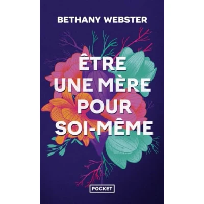 Afbeelding van Etre une mère pour soi même : devenir femme libre et puissante