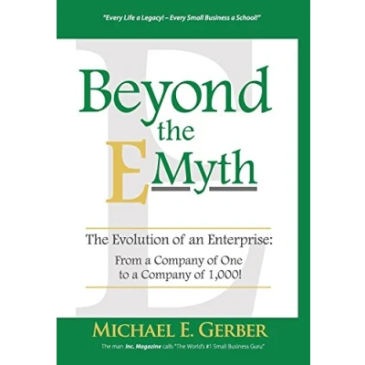 Afbeelding van Beyond The E Myth: Evolution of an Enterprise: From a Company One to 1,000!