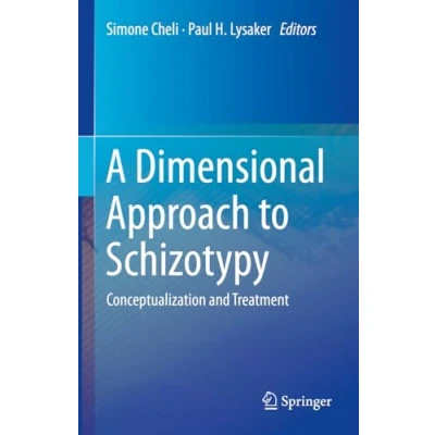Afbeelding van A Dimensional Approach to Schizotypy: Conceptualization and Treatment