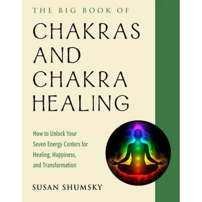 Afbeelding van The Big Book of Chakras and Chakra Healing: How to Unlock Your Seven Energy Centers for Healing, Happiness, Transformation