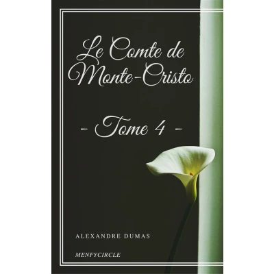 Afbeelding van Le Comte de Monte Cristo Tome IV: Un roman d&#039;aventures d&#039;Alexandre Dumas