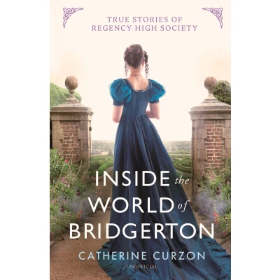 Afbeelding van Inside the World of Bridgerton: True Stories Regency High Society
