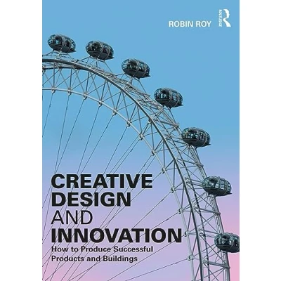 Afbeelding van Creative Design and Innovation: How to Produce Successful Products Buildings