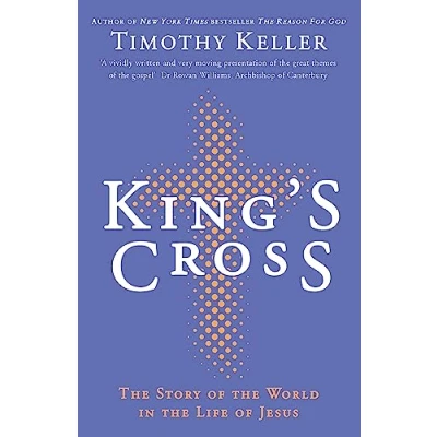 Afbeelding van King&#039;s Cross: Understanding the Life and Death of Son God