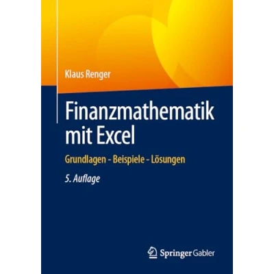 Afbeelding van Finanzmathematik mit Excel: Grundlagen Beispiele Lösungen