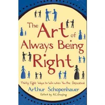 Afbeelding van The Art of Always Being Right: 38 Ways to Win an Argument