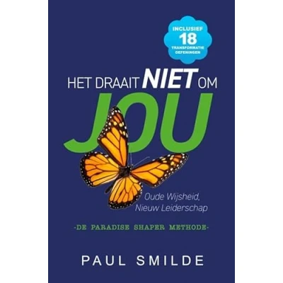 Afbeelding van Het draait NIET om JOU: Oude Wijsheid, Nieuw Leiderschap
