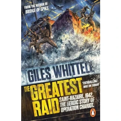 Afbeelding van The Greatest Raid: St Nazaire, 1942: Heroic Story of Operation Chariot