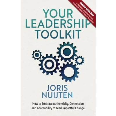 Afbeelding van Your Leadership Toolkit: How to Embrace Authenticity, Connection and Adaptability Lead Impactful Change