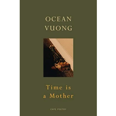 Afbeelding van Time is a Mother: Ocean Vuong