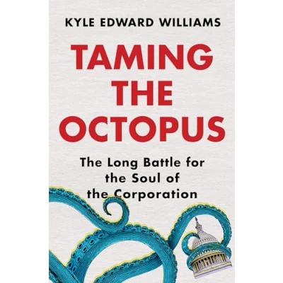 Afbeelding van Taming the Octopus: Long Battle for Soul of Corporation