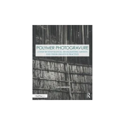 Afbeelding van Polymer Photogravure: A Step by Manual, Highlighting Artists and Their Creative Practice