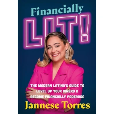 Afbeelding van Financially Lit!: The Modern Latina&#039;s Guide to Level Up Your Dinero &amp; Become Poderosa