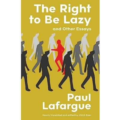 Afbeelding van The Right to Be Lazy and Other Essays (Warbler Classics Annotated Edition)