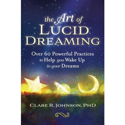 Afbeelding van The Art of Lucid Dreaming: Over 60 Powerful Practices to Help You Wake Up in Your Dreams