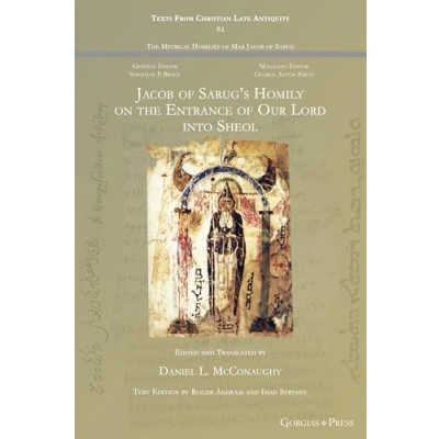 Afbeelding van Texts from Christian Late Antiquity Jacob of Sarug&#039;s Homily on Christ&#039;s Entrance to Sheol
