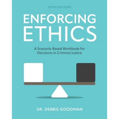Afbeelding van Enforcing Ethics: A Scenario Based Workbook for Decisions in Criminal Justice