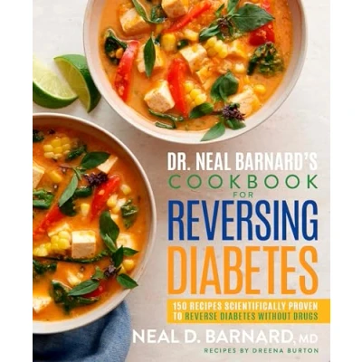 Afbeelding van Dr. Neal Barnard&#039;s Cookbook for Reversing Diabetes: 150 Recipes Scientifically Proven to Reverse Diabetes Without Drugs